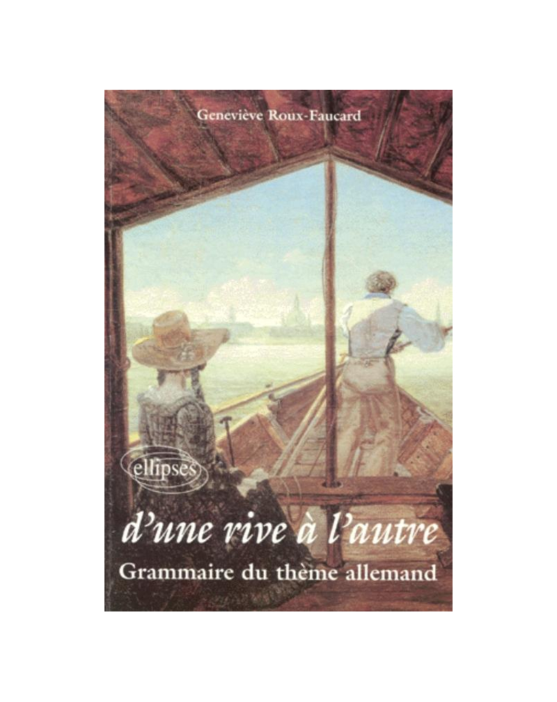 D'une  rive à l'autre - Grammaire du thème allemand