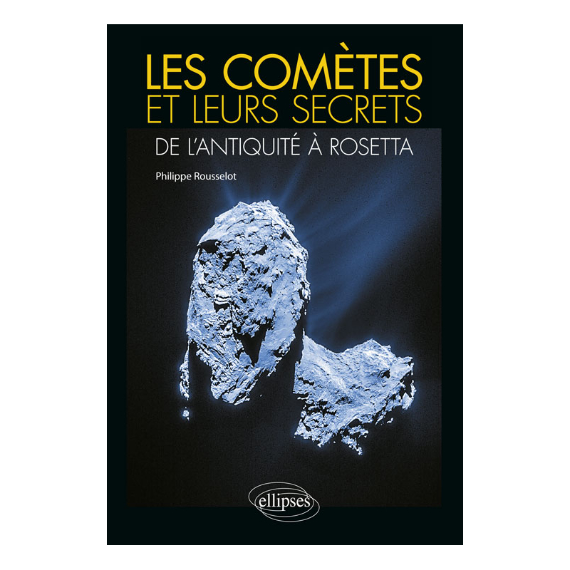 Les comètes et leurs secrets : de l'Antiquité à Rosetta