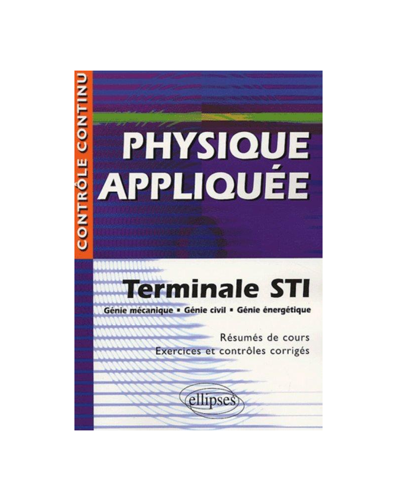 Physique appliquée - Terminale STI - Génie mécanique, génie civil, génie énergétique