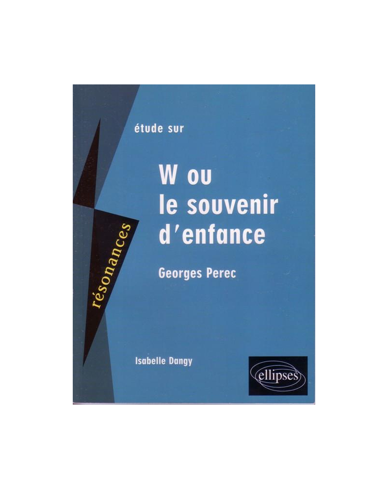 Perec, W ou le souvenir d'enfance