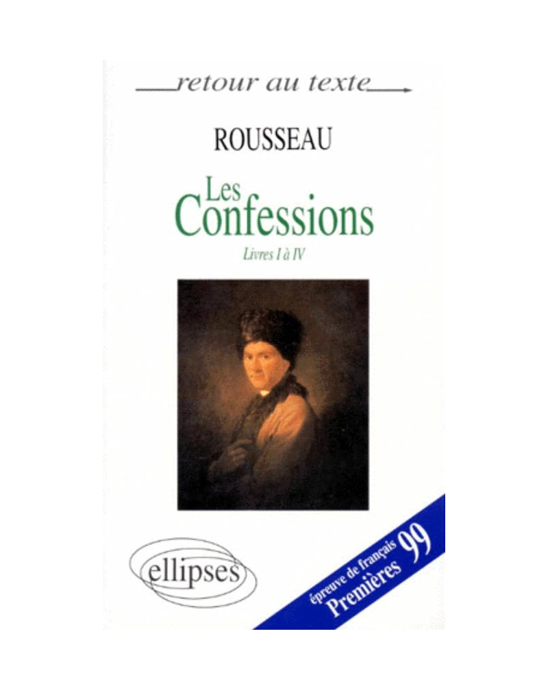 Rousseau, Les Confessions (Livres I à IV)