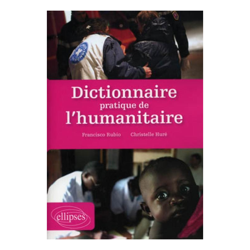 Dictionnaire pratique de l'humanitaire