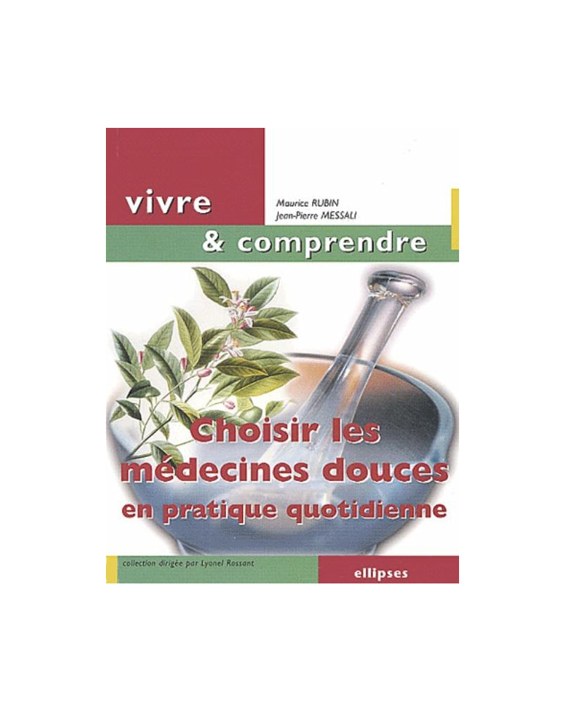 Choisir les médecines douces en pratique quotidienne