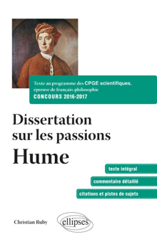 Dissertation sur les passions Hume. Texte au programme des CPGE scientifiques, épreuves de français-philosophie CONCOURS 2016-2017