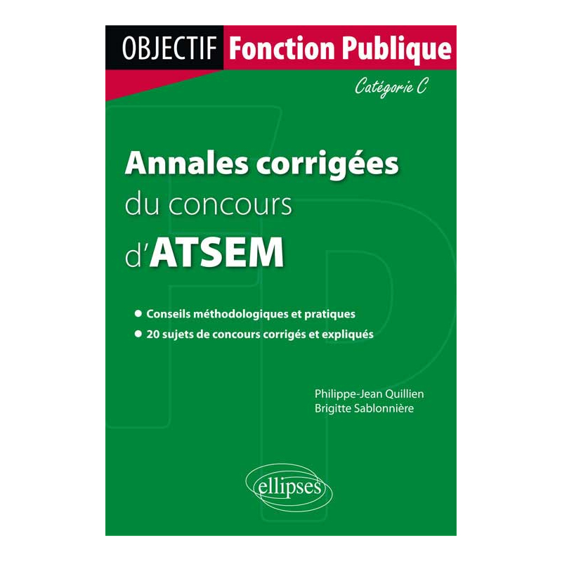 Annales corrigées du concours d`agent territorial spécialisé de 1re classe des écoles maternelles (ATSEM). Catégorie C