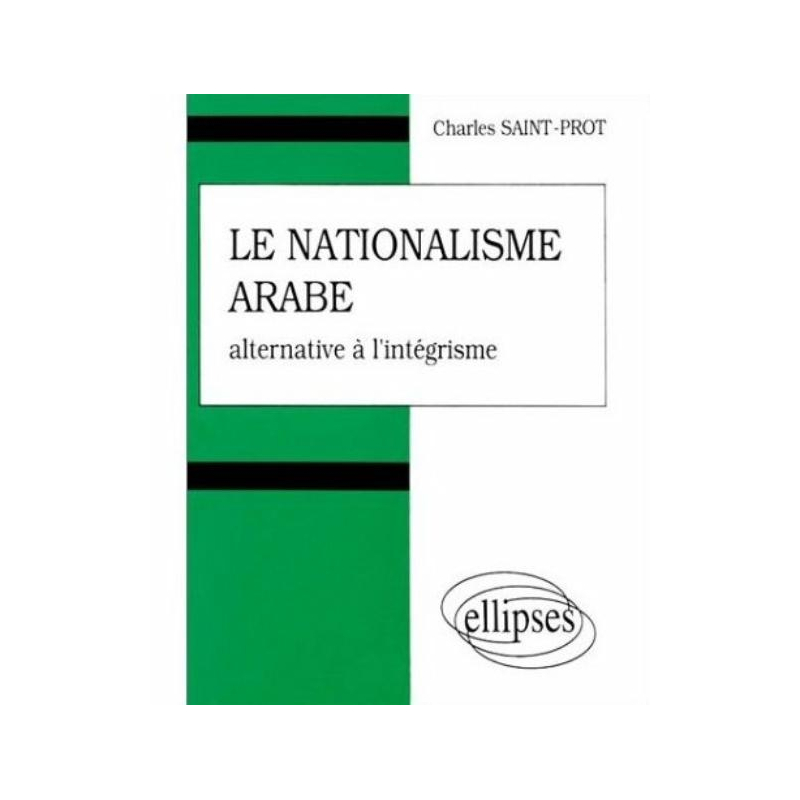 Le nationalisme arabe - Alternative à l'intégrisme
