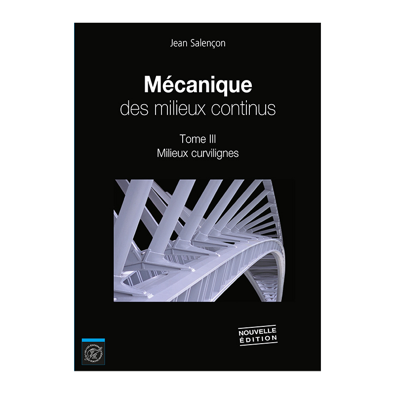 Mécanique des milieux continus - tome 3 : Milieux curvilignes (nouvelle édition)