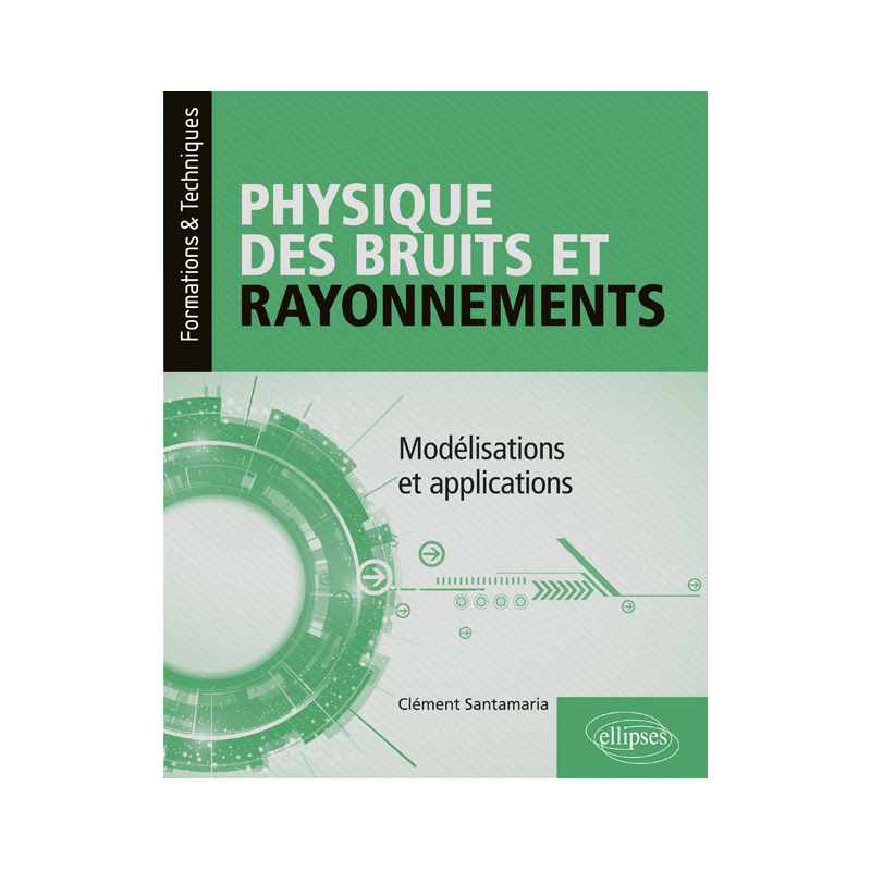 Physique des bruits et rayonnements - Modélisations et applications