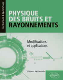 Physique des bruits et rayonnements - Modélisations et applications