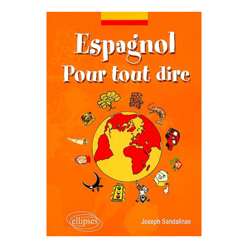 Espagnol - Pour tout dire - Lexique d'expressions espagnoles