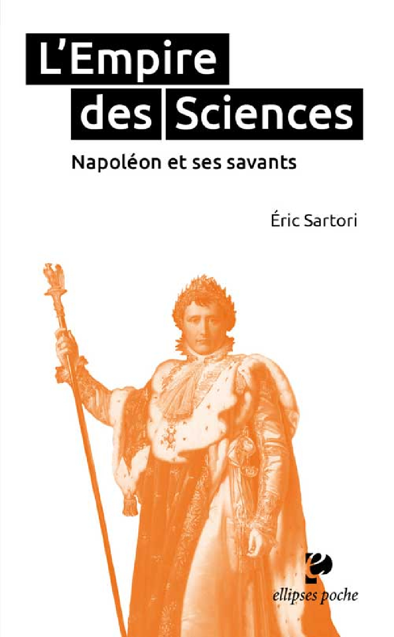 L’Empire des Sciences. Napoléon et ses savants