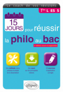 15 jours pour réussir la Philo au BAC - 3e édition revue et augmentée