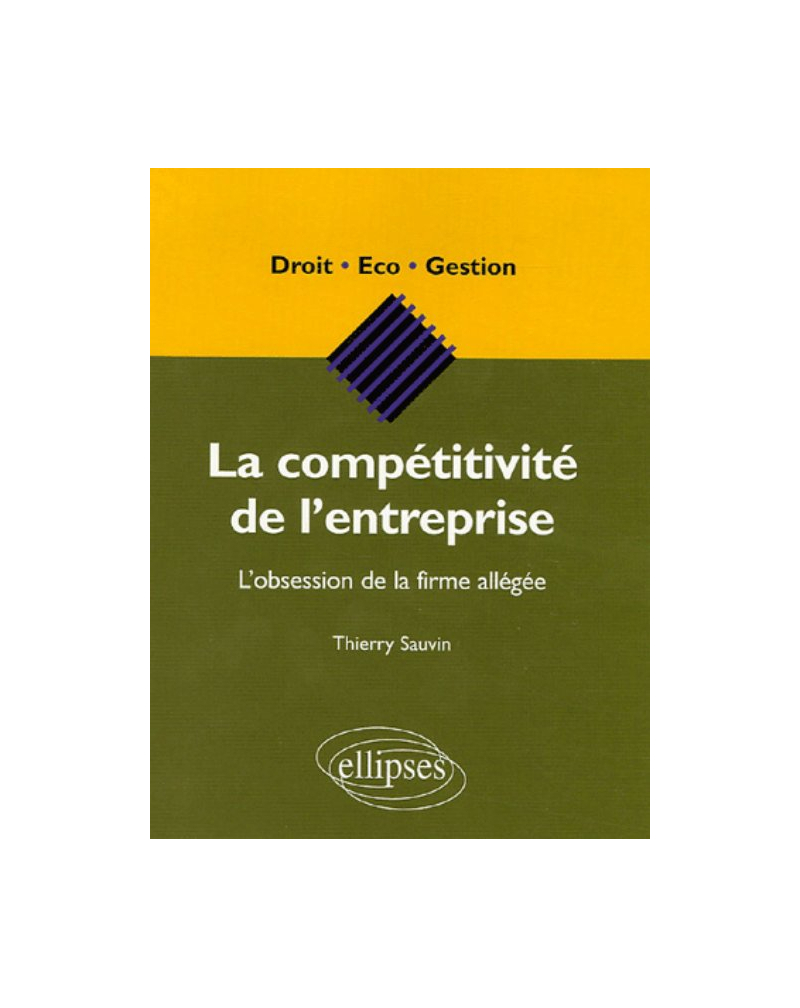 La compétitivité de l’entreprise - L'obsession de la firme allégée