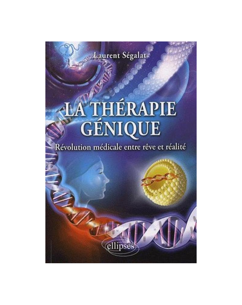 La thérapie génique : révolution médicale entre rêve et réalité