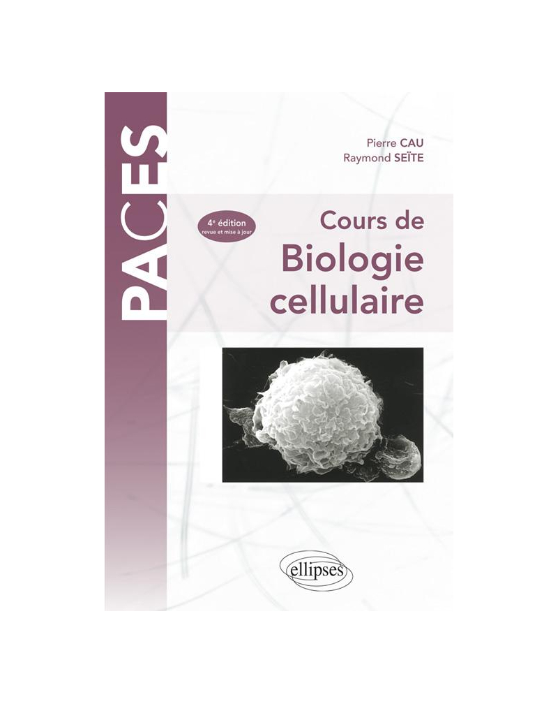 Cours de biologie cellulaire. 4e édition revue et mise à jour