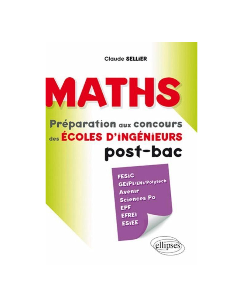 Maths - préparation aux concours des écoles d'ingénieur post-bac (Fesic, Geipi/ENI/Polytech, Avenir, Sciences Po, EPF, Efrei, Esiee)