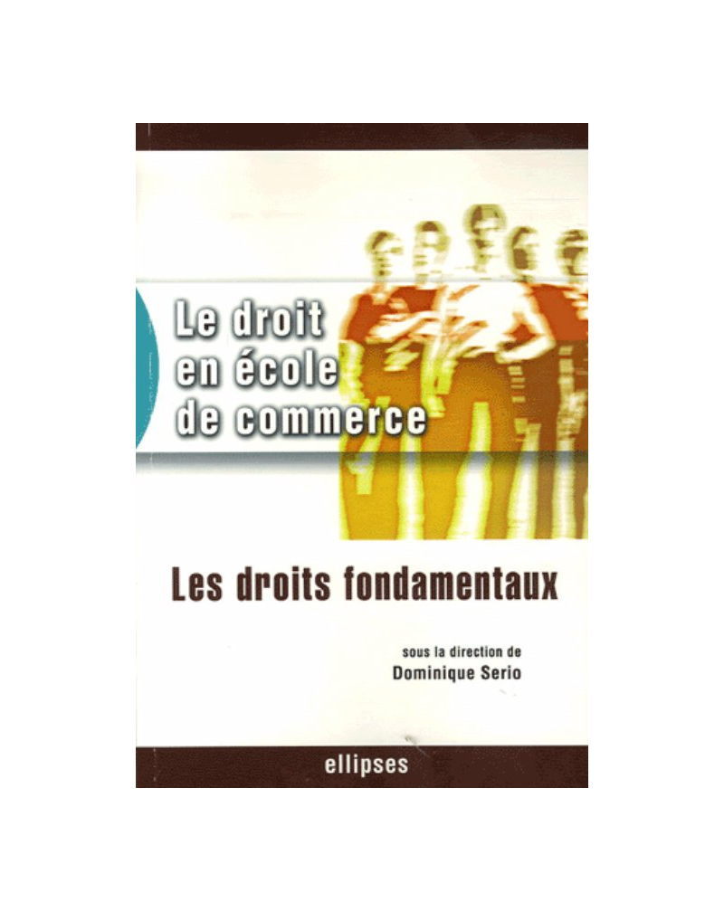 Le droit en école de commerce, Les droits fondamentaux