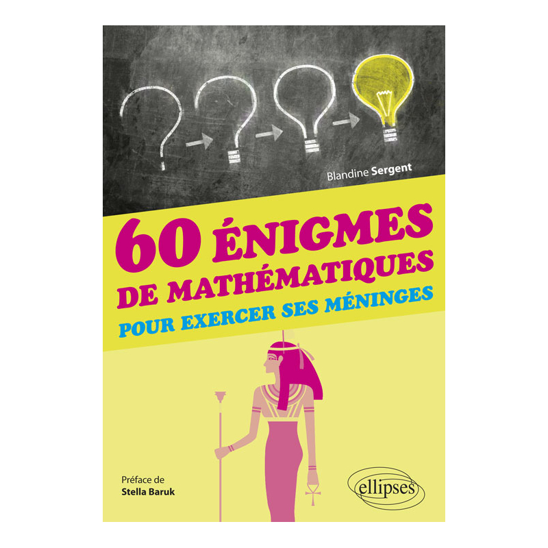 60 énigmes de mathématiques pour exercer ses méninges - Préface de Stella Baruk