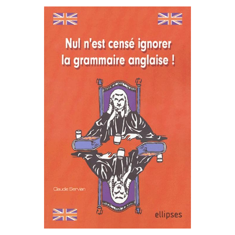 Nul n'est censé ignorer la Grammaire anglaise