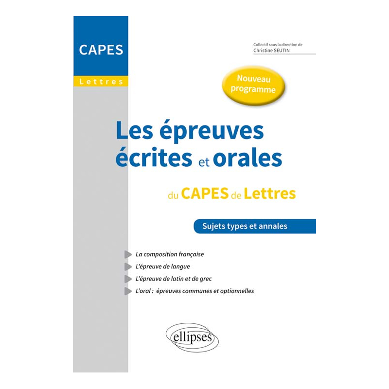 Les épreuves écrites et orales du CAPES de lettres. Nouveau programme