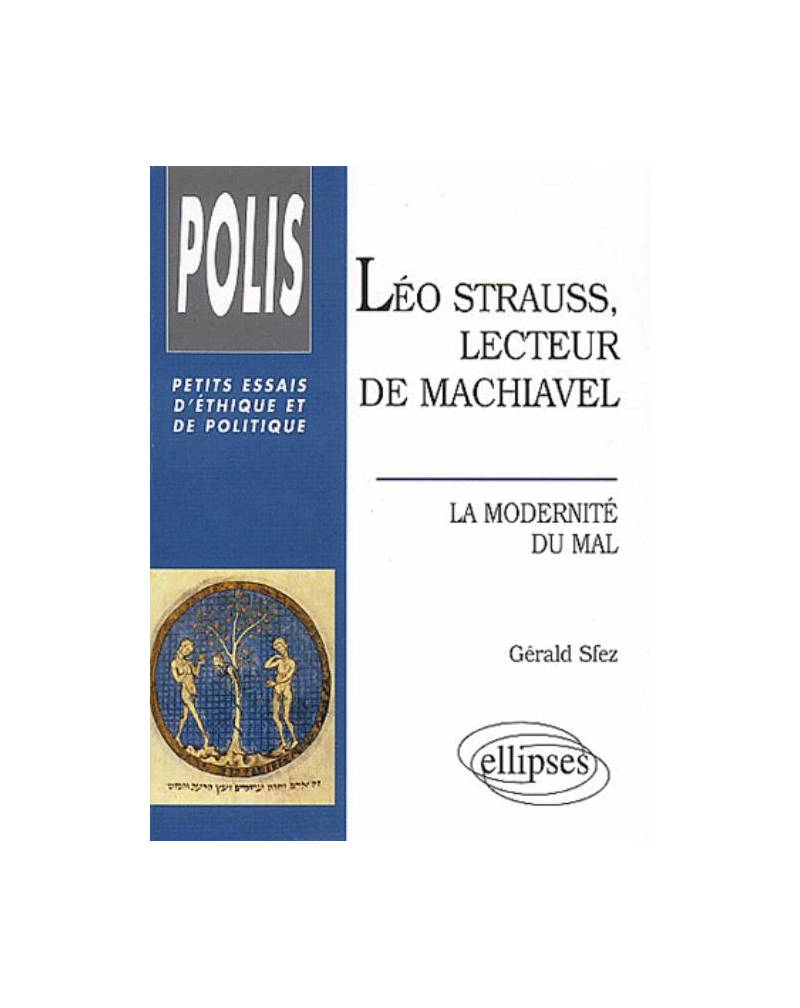 Léo Strauss, lecteur de Machiavel - La modernité du mal