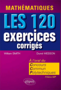 Mathématiques. Les 120 exercices corrigés du Concours Communs Polytechniques