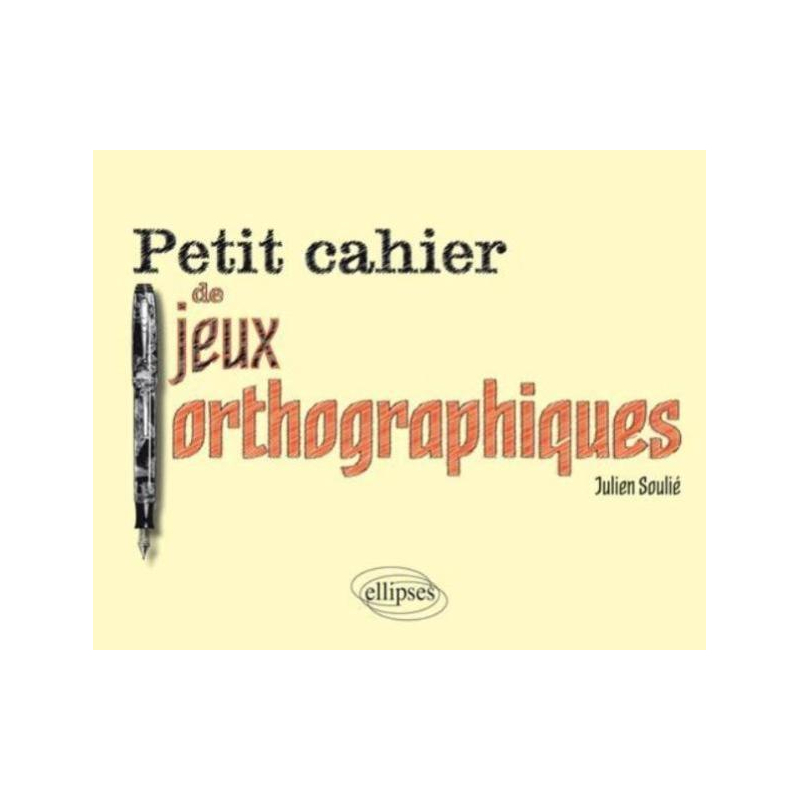Petit cahier de jeux orthographiques