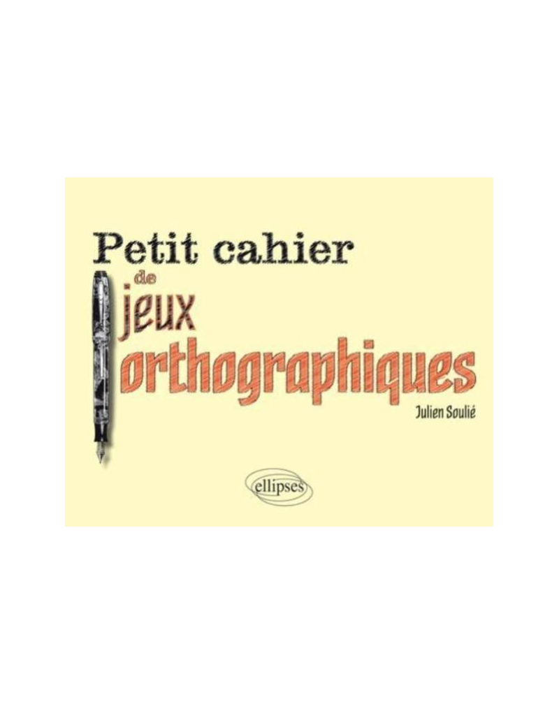 Petit cahier de jeux orthographiques