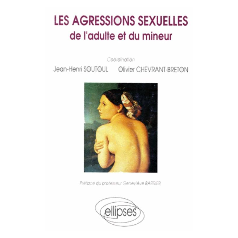 agressions sexuelles de l'adulte et du mineur (Les)