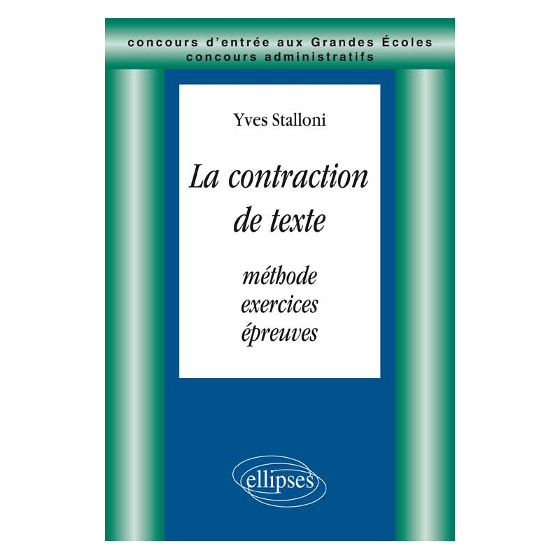 La contraction de textes - Méthode, exercices, épreuves
