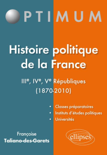 Histoire politique de la France - IIIe, IVe, Ve Républiques (1870-2010)