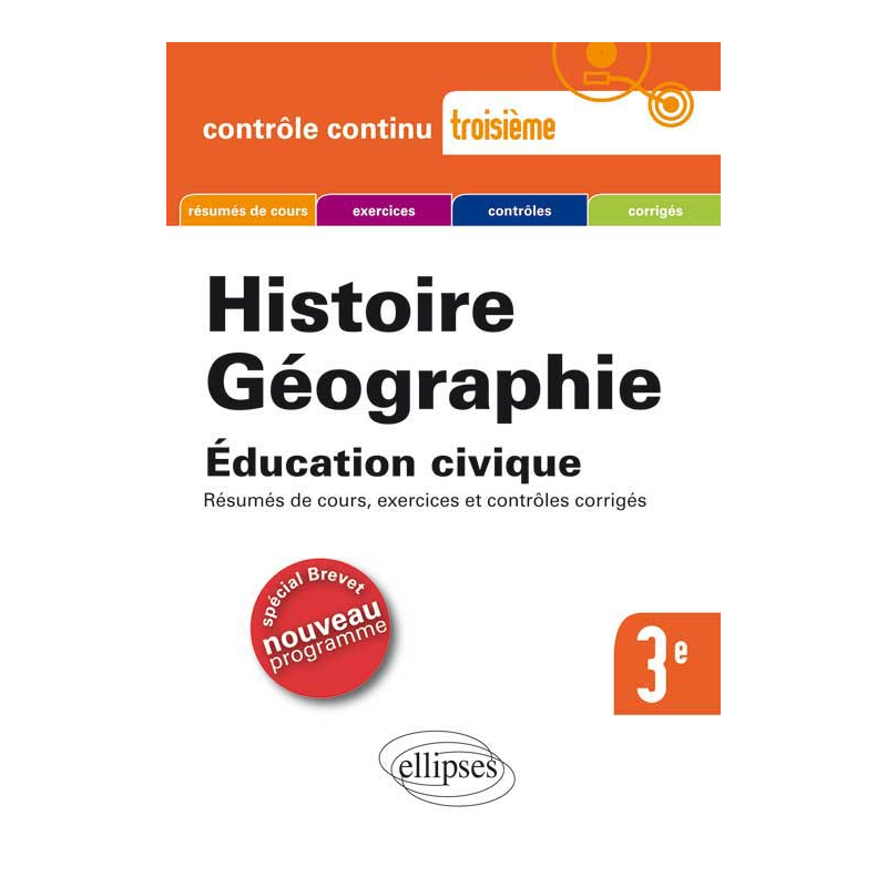 Histoire-Géographie, Education civique -Troisième spécial Brevet / nouveau programme