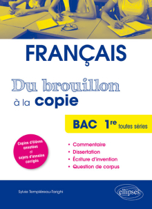 Du brouillon à la copie - Bac français Première toutes séries