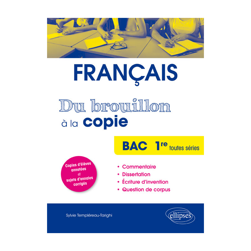 Du brouillon à la copie - Bac français Première toutes séries