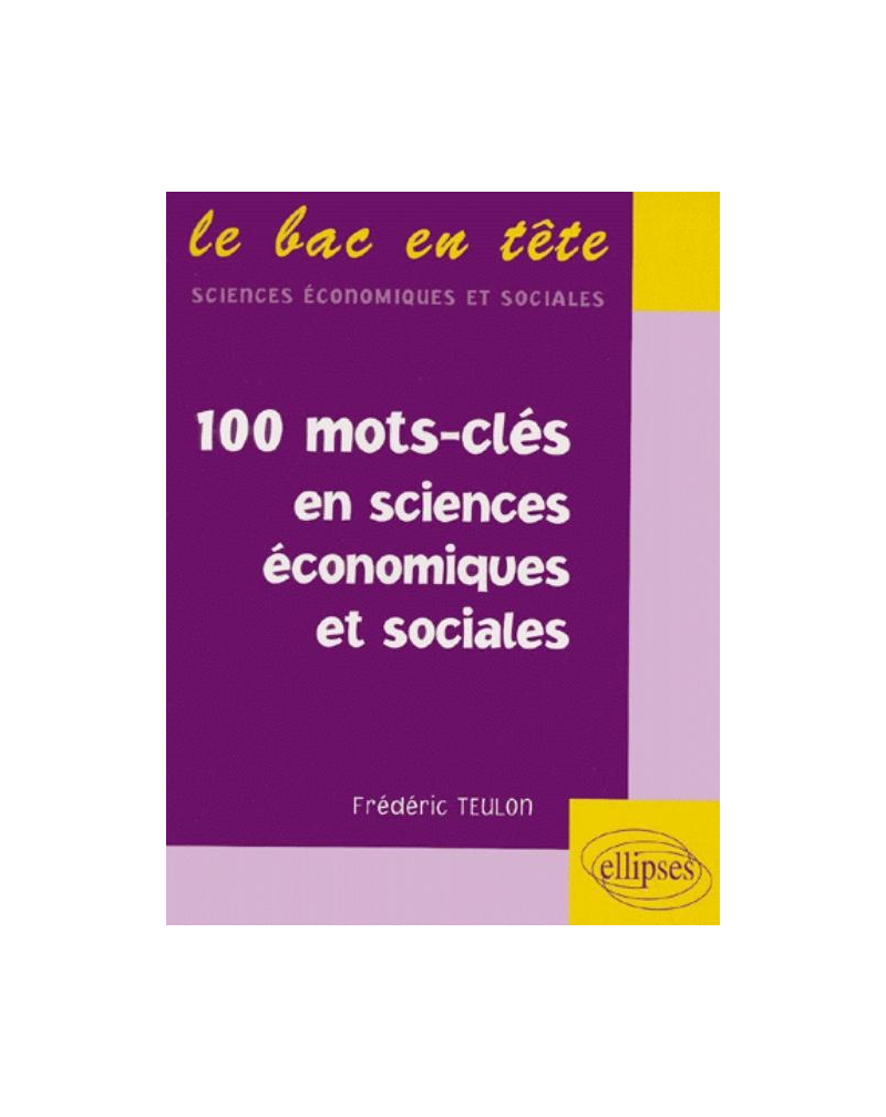 Les 100 mots-clés en sciences économiques et sociales
