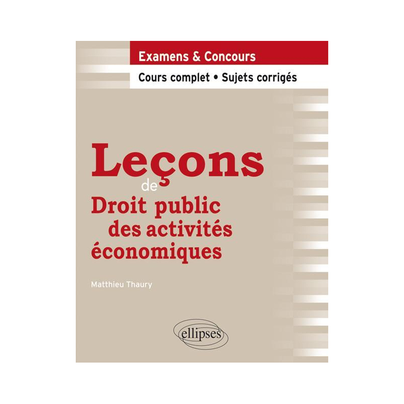 Leçons de Droit public des activités économiques. Cours complet et sujets corrigés