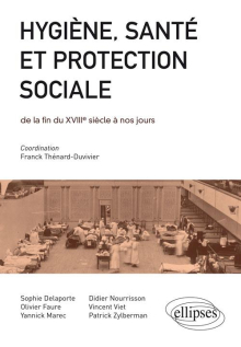 Hygiène, santé et protection sociale de la fin du XVIIIe s aux lendemains de la Grande Guerre - concours ENS 2012