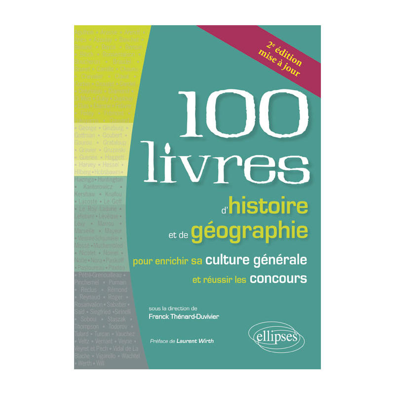 Les 100 livres d'histoire et de géographie pour enrichir sa culture générale et réussir les concours - 2e édition mise à jour