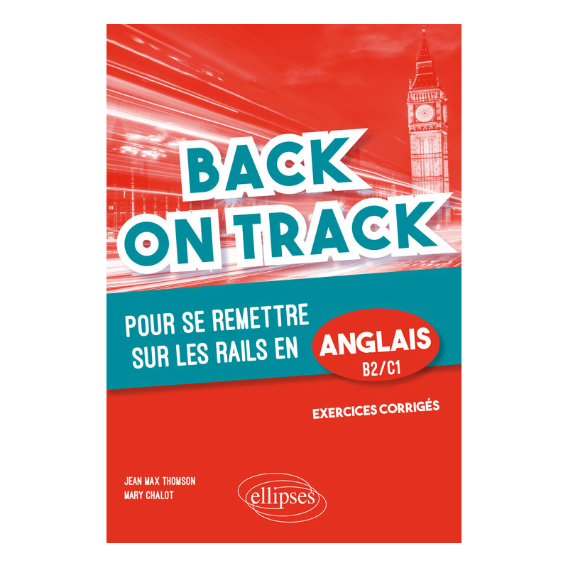 Back on Track - pour se remettre "sur les rails" en anglais. B2-C1
