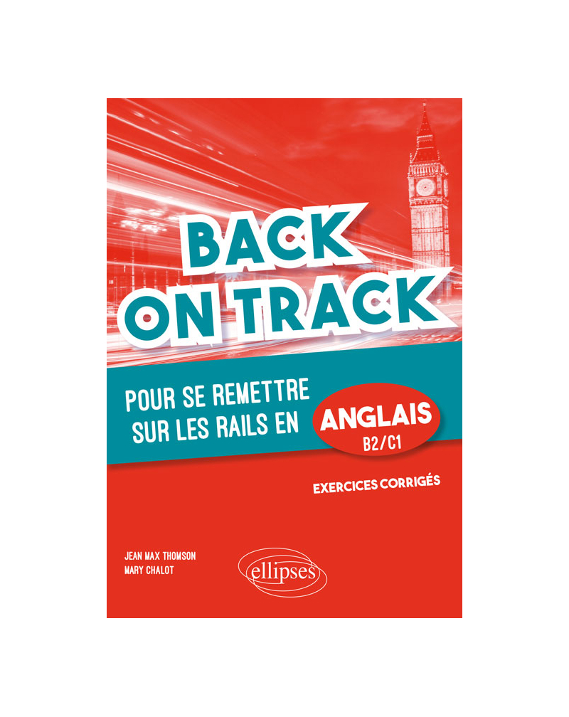Back on Track - pour se remettre "sur les rails" en anglais. B2-C1