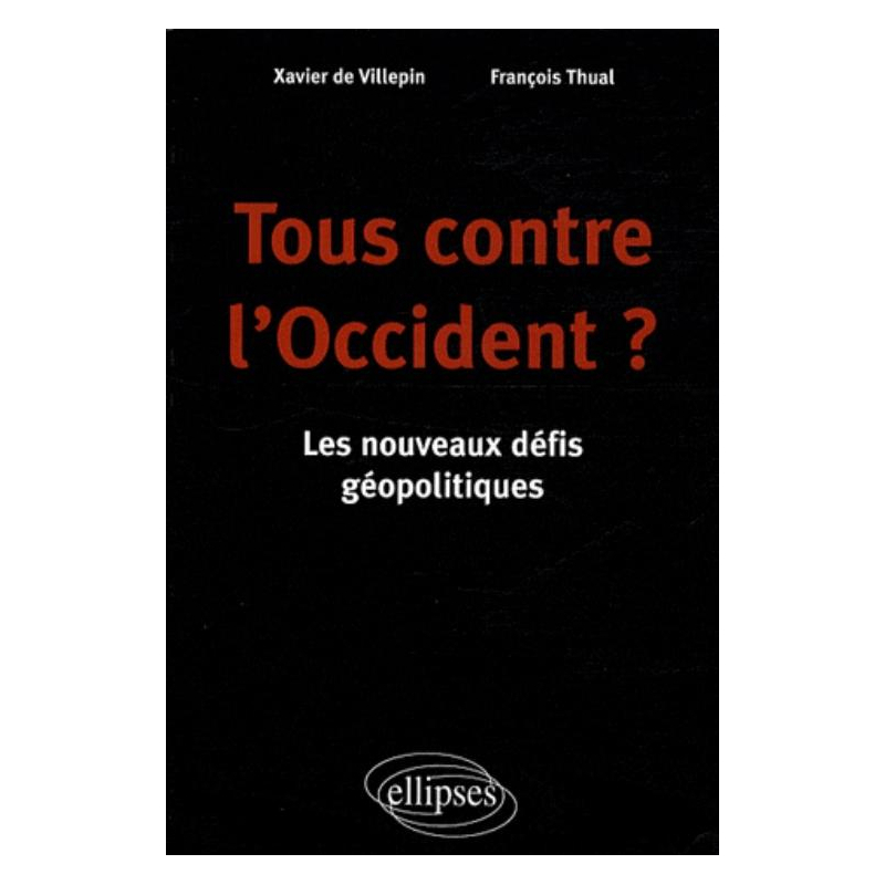 Tous contre l'Occident ? Les nouveaux défis géopolitiques