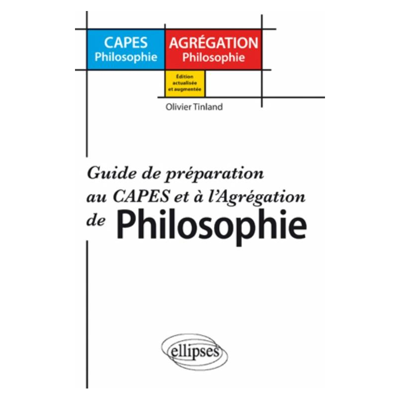 Préparer le concours du CAPES et de l'Agrégation de philosophie - Guide de préparation au CAPES et à l'Agrégation de philosophie - Nouvelle édition