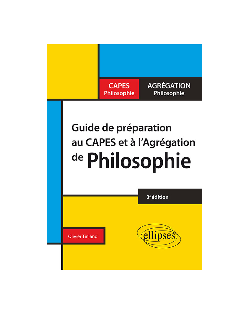 Guide de préparation au Capes et à l'Agrégation de philosophie - 3e édition