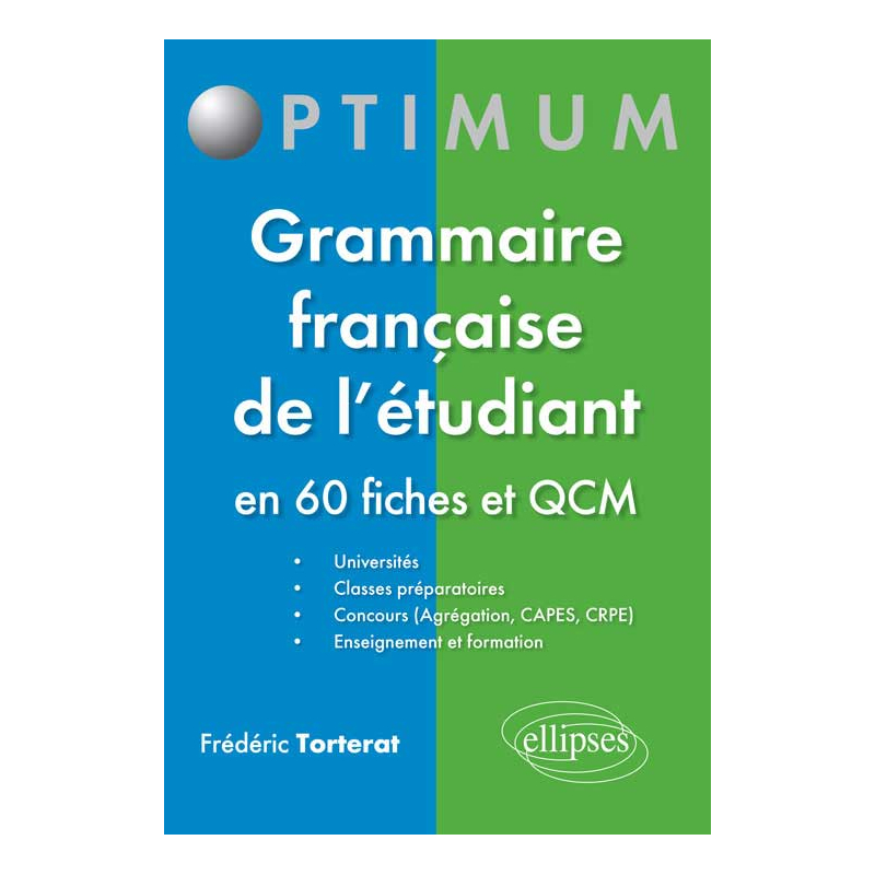 Grammaire française de l’étudiant - en 60 fiches et QCM