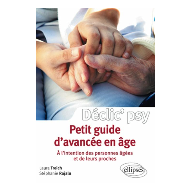 Petit guide d'avancée en âge (à l'intention des personnes âgées et de leurs proches)