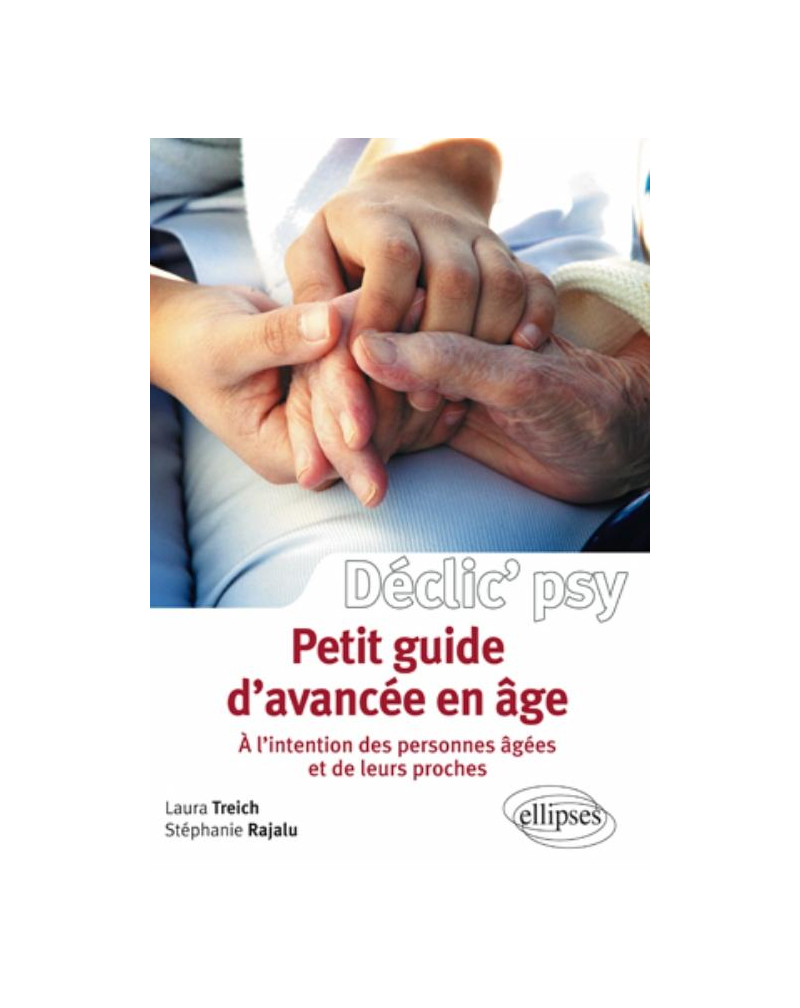 Petit guide d'avancée en âge (à l'intention des personnes âgées et de leurs proches)