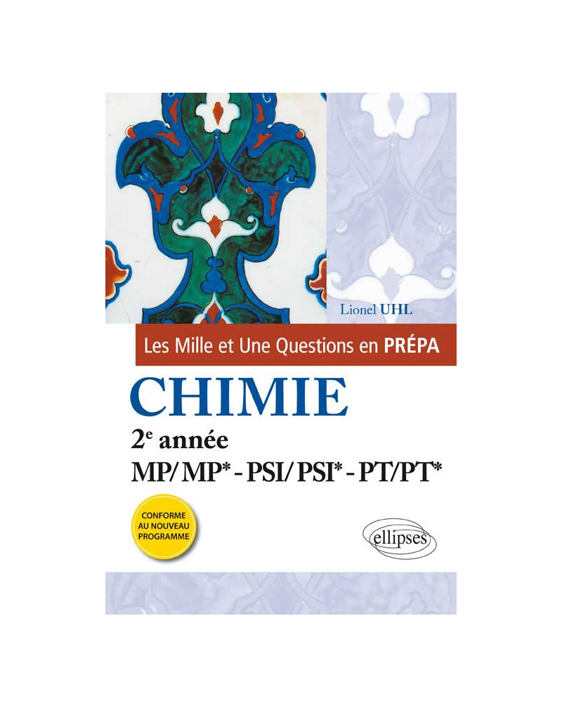 Les 1001 questions de la chimie en prépa - 2e année MP/MP*-PSI/PSI*/PT/PT* - programme 2014