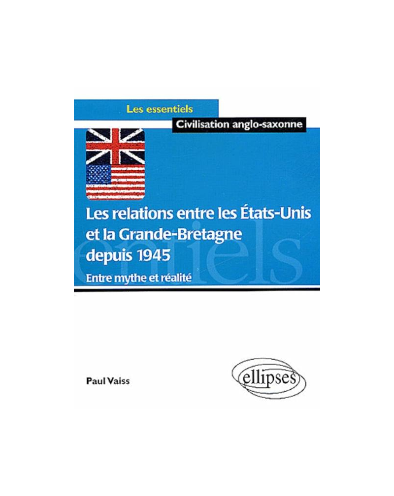 Les relations entre les Etats-Unis et la Grande Bretagne depuis 1945  - Entre mythe et réalité