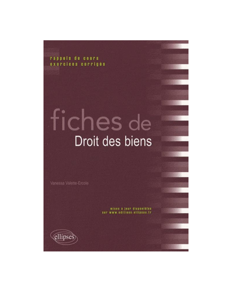 Fiches de droit des biens. Rappels de cours et exercices corrigés
