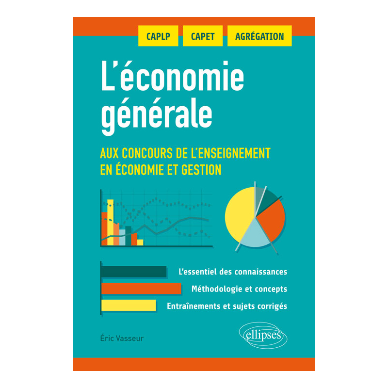 L'économie générale aux concours de l'enseignement en économie et gestion. CAPLP, CAPET, AGRÉGATIONS